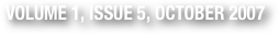 VOLUME 1, ISSUE 5, OCTOBER 2007