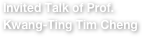 Invited Talk of Prof. Kwang-Ting Tim Cheng